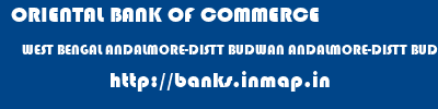 ORIENTAL BANK OF COMMERCE  WEST BENGAL ANDALMORE-DISTT BUDWAN ANDALMORE-DISTT BUDWAN   banks information 